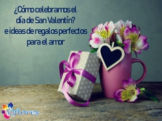 Ideas de regalos para el día de los enamorados