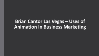 Brian Cantor Las Vegas – Uses of Animation In Business Marketing