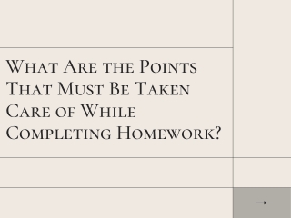 What Are the Points That Must Be Taken Care of While Completing Homework
