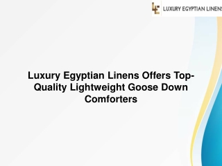 Luxury Egyptian Linens Offers Top-Quality Lightweight Goose Down Comforters