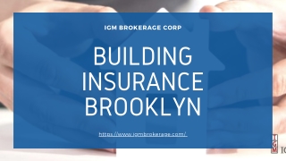 Get Building insurance Brooklyn From IGM Brokerage Corp.