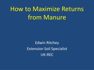 How to Maximize Returns from Manure