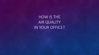 How is the Air Quality in Your Office