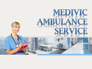 Best Ambulance Service in Sri Krishna Puri and Rajendra Nagar, Patna | Medivic