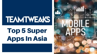 Top 5 Super Apps In Asia