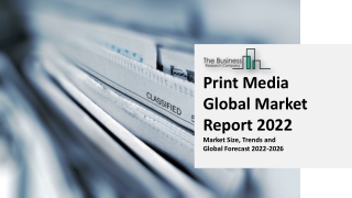 Print Media Industry Assessment, Global Opportunities And Strategies Report To 2031