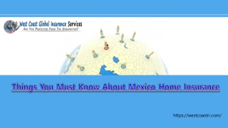 Things You Must Know About Mexico Home Insurance