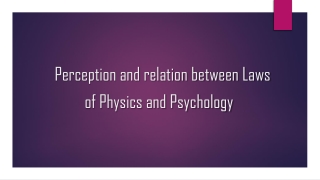 Perception and relation between Laws of Physics and Psychology