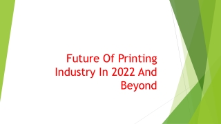 Future Of Printing Industry In 2022 And Beyond