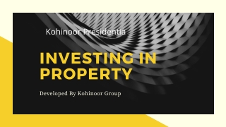 Kohinoor Presidentia brings you elegant homes in Pune