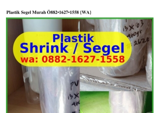 Plastik Segel Murah Ô882_IᏮ2ᜪ_I558[WA]