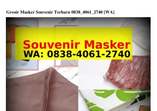 Grosir Masker Souvenir Terbaru Ô8౩8-ᏎÔᏮI-27ᏎÔ(WA)