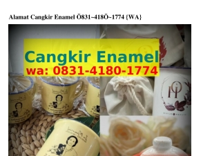 Alamat Cangkir Enamel Ô8ᣮl–Կl8Ô–lᜪᜪԿ[WhatsApp]Alamat Cangkir Enamel
