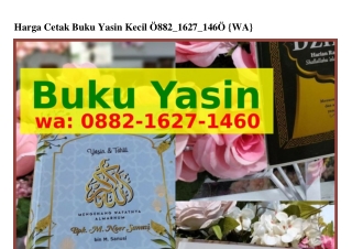 Harga Cetak Buku Yasin Kecil Ô882_l62ᜪ_lㄐ6Ô[WA]