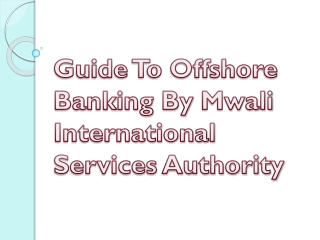 Guide To Offshore Banking By Mwali International Services Authority