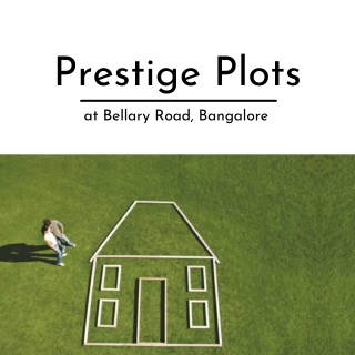 Prestige Bellary Road, Bangalore - Upcoming Residential Plots In Bengaluru
