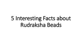 5 Interesting Facts about Rudraksha Beads