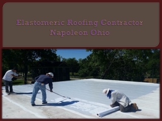 Elastomeric Roofing Contractor Napoleon Ohio