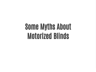 Some Myths About Motorized Blinds