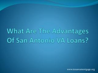 What Are The Advantages Of San Antonio VA Loans?