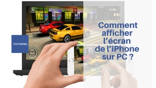 Comment afficher l’écran de l’iPhone sur PC ?