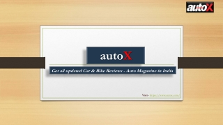 Car and Bikes reviews in India with AutoX