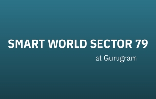 Smart World Sector 79 - An Upcoming Flats in Gurugram - PDF