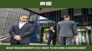 What Requirements Do I Need To Become A Bodyguard?
