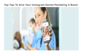 Top Tips To Give Your Instagram Dental Marketing A Boost