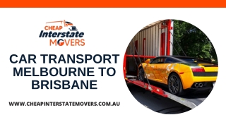 Car Transport Melbourne to Brisbane | Cheap Interstate Movers