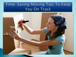Time-Saving Moving Tips To Keep You On Track