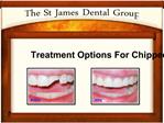Chipped Teeth Treatment Choices