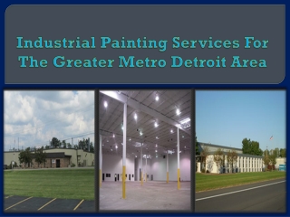 Industrial Painting Services For The Greater Metro Detroit Area
