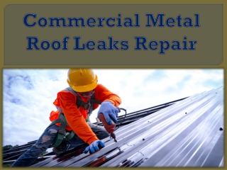 Commercial Metal Roof Leaks Repair