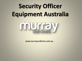 Security Officer Equipment Australia - www.murrayuniforms.com.au