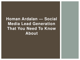 Homan Ardalan — Social Media Lead Generation That You Need To Know About