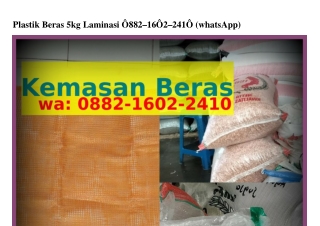 Plastik Beras 5kg Laminasi 0882–I602–24I0{WA}