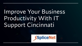 Improve Your Business Productivity With IT Support Cincinnati_,Ohio