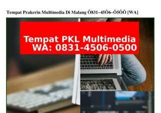 Tempat Prakerin Multimedia Di Malang ౦8ЗI_45౦Ϭ_౦5౦౦{WA}