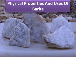 List of existing properties and employments of Barite
