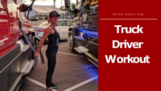 Get the Best Truck Driver Workout Program