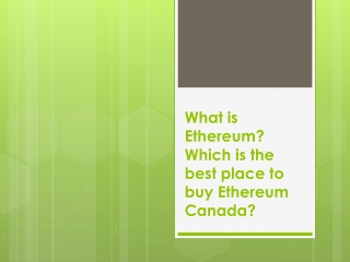 What is Ethereum? Which is the best place to buy Ethereum Canada?
