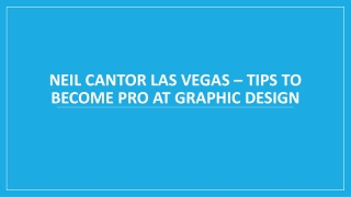 Neil Cantor Las Vegas – Tips To Become Pro At Graphic Design