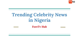 Trending Celebrity News in Nigeria