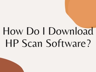 How Do I Download HP Scan Software