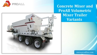 Concrete Mixer and ProAll Volumetric Mixer Trailer Variants