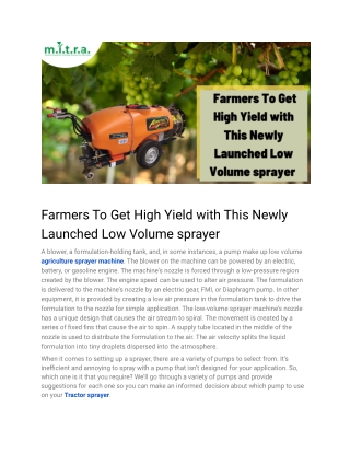 Farmers To Get High Yield with This Newly Launched Low Volume sprayer