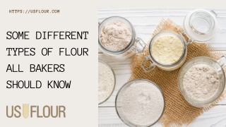 Some Different Types Of Flour All Bakers Should Know