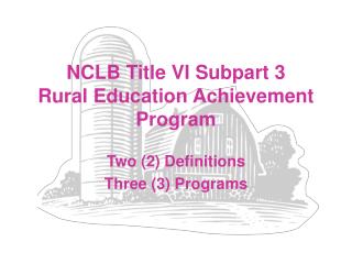 NCLB Title VI Subpart 3 Rural Education Achievement Program