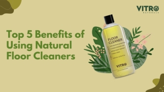Top 5 Benefits of Using Natural Floor Cleaners